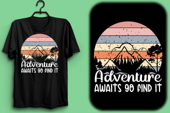 Adventure Awaits Go Find It Graphics for T-Shirt Designs