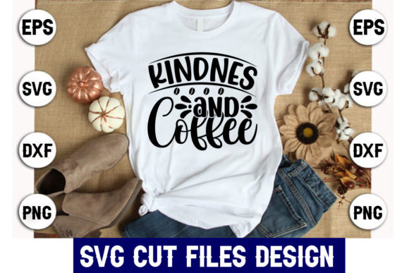 Kindness and Coffee Svg: Graphics for Freebies