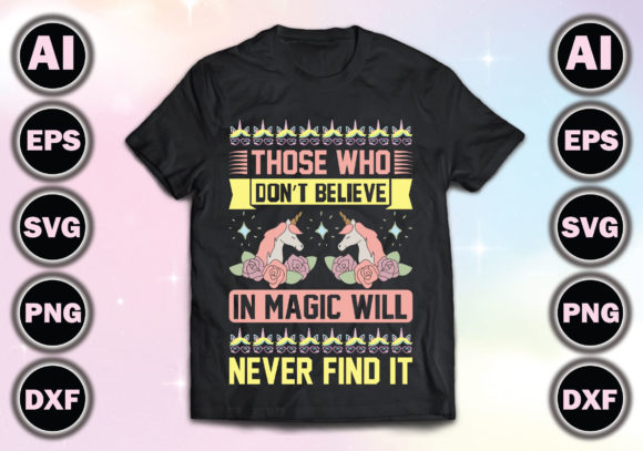Those Who Don’t Believe in Magic Will Graphics for T-Shirt Designs