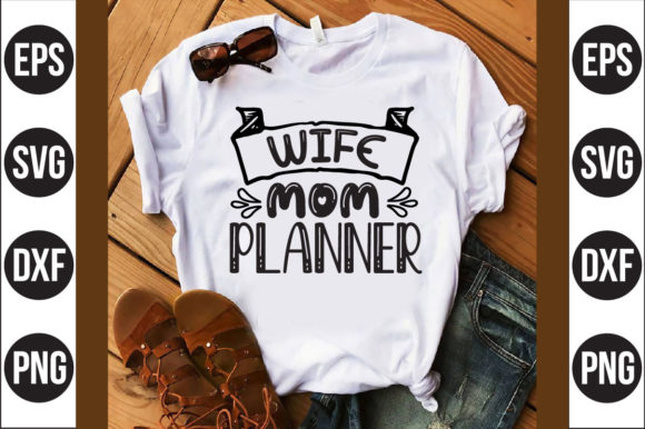 Wife Mom Planner Graphics for T-Shirt Designs